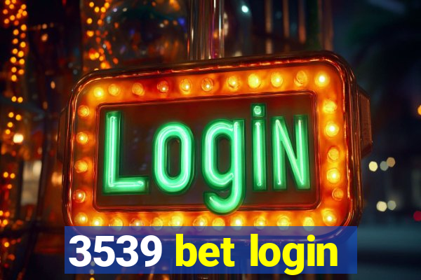 3539 bet login